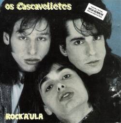 Os Cascavelletes : Rock'a'ula